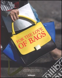 For the love of bags. Ediz. inglese, tedesca e francese libro