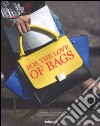 For the love of bags. Ediz. inglese, tedesca e francese libro