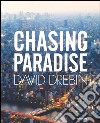 Chasing paradise. Ediz. multilingue libro di Drebin David