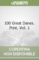 100 Great Danes. Print. Vol. 1 libro