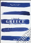 A Taste of Greece. Recipes, cuisine & culture. Ediz. illustrata libro