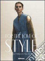 For the love of style. Ediz. illustrata libro