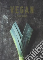 Vegan cuisine. Ediz. a colori libro