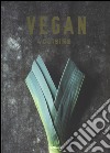 Vegan cuisine. Ediz. a colori libro