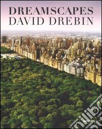 David Drebin. Dreamscapes. Ediz. a colori