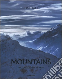Tim Hall. Mountains. Ediz. a colori libro