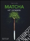 Matcha, the cookbook. Ediz. a colori libro di Scholtz Gretha