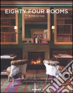 Eighty four rooms. Alpine Edition libro