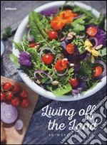 Living off the land. Ireland kitchen. Ediz. a colori libro