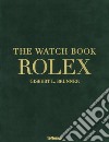 The watch book Rolex. Ediz. inglese, tedesca e francese libro