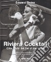 Riviera cocktail. Ediz. italiana, inglese, spagnola e tedesca libro