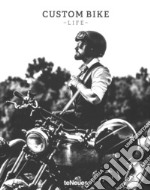 Custom Bike. Life. Ediz. a colori libro