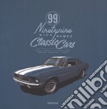 99 nicknamed classic cars. Ediz. a colori libro