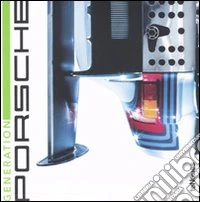 Generation Porsche. Ediz. tedesca, inglese e francese libro