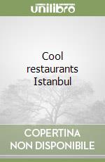 Cool restaurants Istanbul