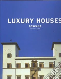 Luxury houses Toscana