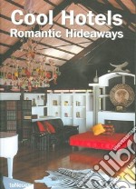 Cool hotels: romantic hideaways libro