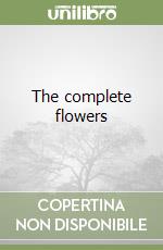 The complete flowers