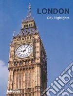 London. City highlights. Ediz. inglese, francese, spagnola, italiana e tedesca libro