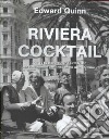 Riviera Cocktail. Ediz. illustrata libro di Quinn Edward