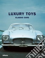 Luxury toys. Classic cars libro