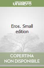 Eros. Small edition libro