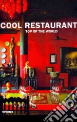 Cool restaurants top of the world. Ediz. illustrata libro