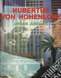 Urban jungles. Ediz. multilingue libro
