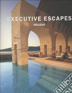 Executive escapes. Holiday. Ediz. multilingue