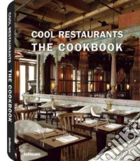 Cool restaurants. The cookbook. Ediz. inglese e tedesco libro