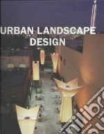 Urban landscape design. Ediz. multilingue libro