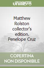 Matthew Rolston collector's edition. Penelope Cruz libro