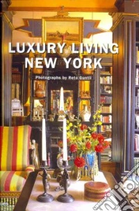 Luxury living. New York. Ediz. multilingue libro