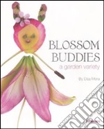 Blossom buddies. A garden variety. Ediz. illustrata libro