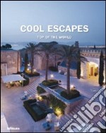 Cool escapes top of the world. Ediz. multilingue libro