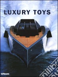 Luxury toys. Ediz. multilingue libro