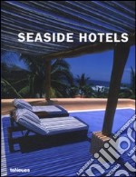 Seaside hotels. 50 year anniversary edition. Ediz. multilingue libro