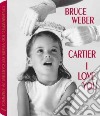 Cartier I love you. Ediz. illustrata libro di Weber Bruce