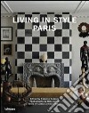 Living in style Paris. Ediz. multilingue libro