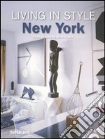 Living in style New York. Ediz. multilingue libro