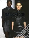 Backstage. Mercedes-Benz fashion week Berlin. Ediz. inglese e tedesca libro