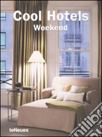 Cool hotels weekend. Ediz. illustrata