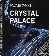 Swarovski Crystal Palalce. Ediz. illustrata libro