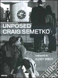 Unposed. Craig Semetko. Ediz. multilingue