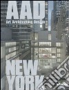 New York. AAD. Art architecture design. Ediz. multilingue libro di Farameh Patrice
