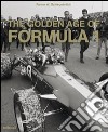 The golden age of Formula 1. Ediz. multilingue libro di Schlegelmilch Rainer W.