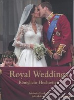 Royal weddings-Königliche Hochzeiten. Ediz. multilingue