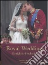 Royal weddings-Königliche Hochzeiten. Ediz. multilingue libro