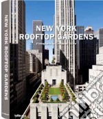 New York. Rooftop gardens. Ediz. multilingue libro