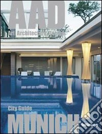 Munich. AAD. Art architecture design. Ediz. multilingue